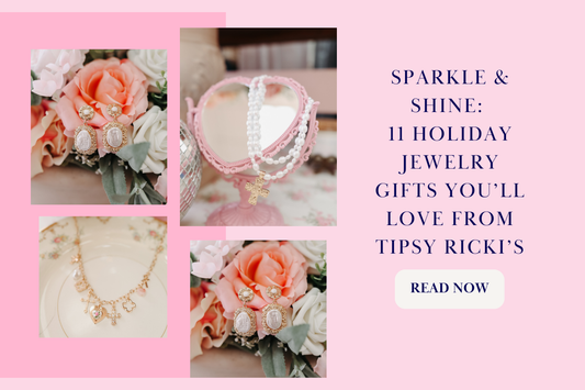 Sparkle & Shine: 11 Holiday Jewelry Gifts You’ll Love from Tipsy Ricki’s
